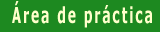 &Aacute;rea de pr&aacute;ctica