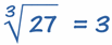 raz cbica de 27 = 3