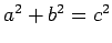 $a^2+b^2=c^2$